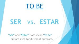 TO BE SER vs ESTAR Ser and Estar