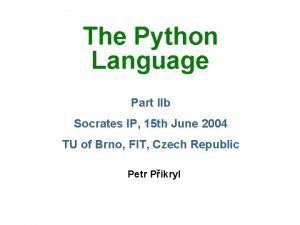 The Python Language Part IIb Socrates IP 15