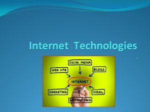 Internet Technologies Outline What is the internet Browsers