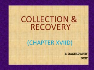 COLLECTION RECOVERY CHAPTER XVIID R RAGHUPATHY DCIT 1