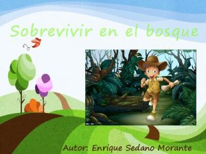 Sobrevivir en el bosque Autor Enrique Sedano Morante