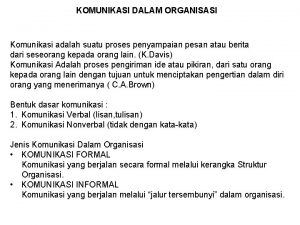 KOMUNIKASI DALAM ORGANISASI Komunikasi adalah suatu proses penyampaian