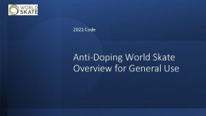 2021 Code AntiDoping World Skate Overview for General