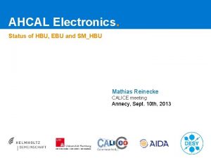 AHCAL Electronics Status of HBU EBU and SMHBU