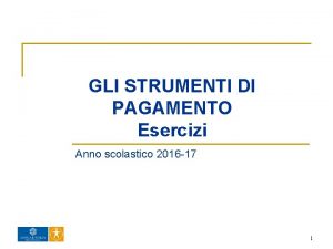 GLI STRUMENTI DI PAGAMENTO Esercizi Anno scolastico 2016