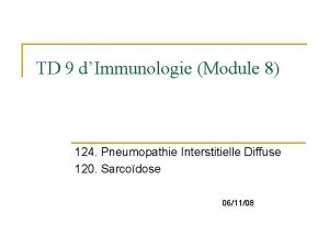 TD 9 dImmunologie Module 8 124 Pneumopathie Interstitielle