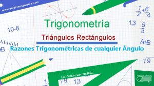 Trigonometra Tringulos Rectngulos Razones Trigonomtricas de cualquier ngulo