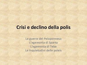 Crisi e declino della polis Le guerre del