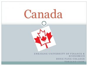 Canada ZHEJIANG UNIVERSITY OF FINANCE ECONOMICS DONG FANG