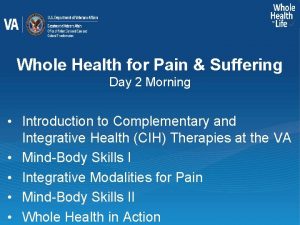 Whole Health for Pain Suffering Day 2 Morning