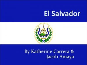 El Salvador By Katherine Carrera Jacob Amaya Population