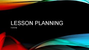 LESSON PLANNING 11119 SECTIONS Greeting Time Meal Times