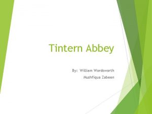 Tintern Abbey By William Wordsworth Mushfiqua Zabeen Recap