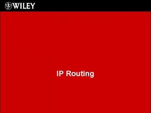 IP Routing Chapter 8 Objectives Understanding IP routing