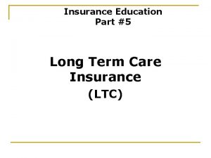 Insurance Education Part 5 Long Term Care Insurance