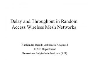 Delay and Throughput in Random Access Wireless Mesh