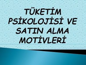 TKETM PSKOLOJS VE SATIN ALMA MOTVLER Sat olgusu