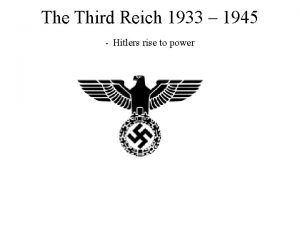 The Third Reich 1933 1945 Hitlers rise to