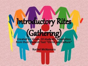 Introductory Rites Gathering Created for Grade 10 students