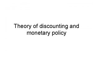 Theory of discounting and monetary policy The concept