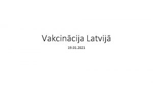 Vakcincija Latvij 19 01 2021 0 Vakcinciju skaits