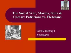 The Social War Marius Sulla Caesar Patricians vs