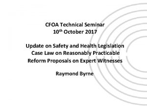 CFOA Technical Seminar 10 th October 2017 Update