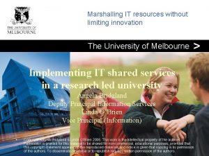Marshalling IT resources without limiting innovation The University