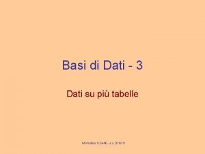 Basi di Dati 3 Dati su pi tabelle