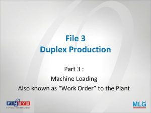 File 3 Duplex Production Part 3 Machine Loading
