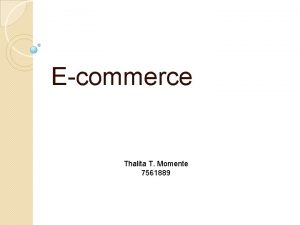 Ecommerce Thalita T Momente 7561889 O que Transaes