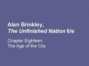 Alan Brinkley The Unfinished Nation 6e Chapter Eighteen
