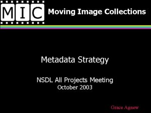 Moving Image Collections Metadata Strategy NSDL All Projects