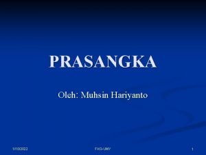 PRASANGKA Oleh Muhsin Hariyanto 1102022 FKGUMY 1 ACUAN