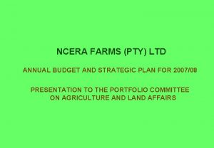 NCERA FARMS PTY LTD ANNUAL BUDGET AND STRATEGIC