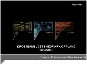 DROSJEANBUDET I HEDMARKOPPLAND 20052006 Evaluering Sivilkonom Lars Erik