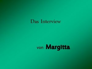 Das Interview von Margitta Eine Reporterin ein richtiges