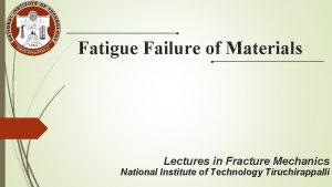 Fatigue Failure of Materials Lectures in Fracture Mechanics