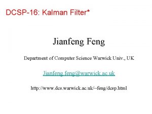 DCSP16 Kalman Filter Jianfeng Feng Department of Computer