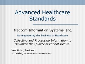 Advanced Healthcare Standards Medcom Information Systems Inc Reengineering