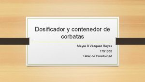 Dosificador y contenedor de corbatas Mayra B Vzquez