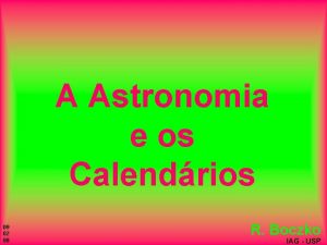 A Astronomia e os Calendrios 09 02 08