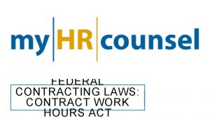 FEDERAL CONTRACTING LAWS CONTRACT WORK HOURS ACT FEDERAL