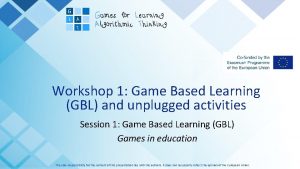 Workshop 1 Game Based Learning GBL and unplugged