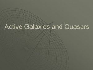 Active Galaxies and Quasars Standards Understand the scale