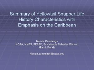 Summary of Yellowtail Snapper Life History Characteristics with