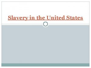 Slavery in the United States Origins of Slavery