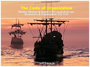 The Costs of Organization Masten Meehan Snyder 1991