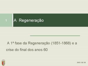 1 A Regenerao A 1 fase da Regenerao