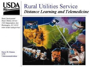 Rural Utilities Service Distance Learning and Telemedicine Rural